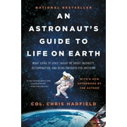 CHRIS HADFIELD An Astronaut's Guide to Life on Earth (Paperback)