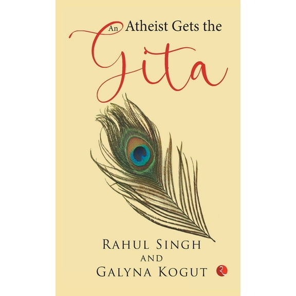 An Atheist Gets the Gita, (Paperback)