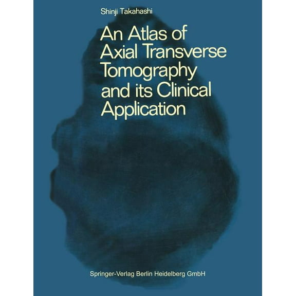 An Atlas of Axial Transverse Tomography and Its Clinical Application, (Paperback)