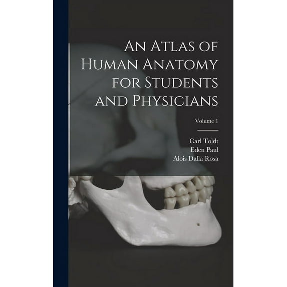 An Atlas of Human Anatomy for Students and Physicians; Volume 1 (Hardcover)