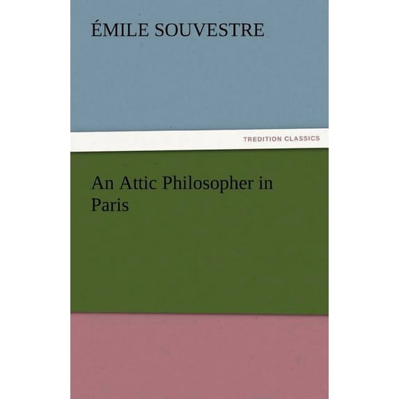 An Attic Philosopher in Paris - Complete (Paperback)