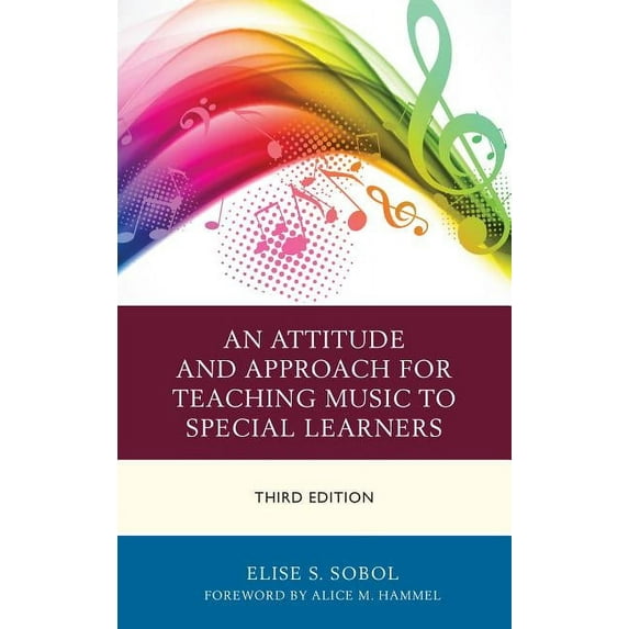 An Attitude and Approach for Teaching Music to Special Learners, (Paperback)