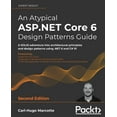 thumbnail image 1 of An Atypical ASP.NET Core 6 Design Patterns Guide - Second Edition: A SOLID adventure into architectural principles and d, (Paperback), 1 of 1