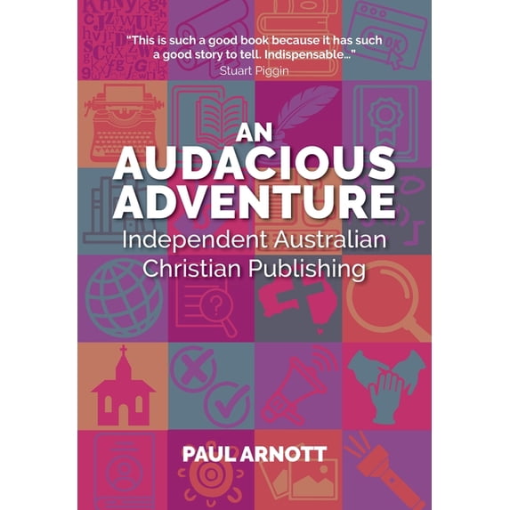 An Audacious Adventure: Independent Australian Christian Publishing, (Paperback)