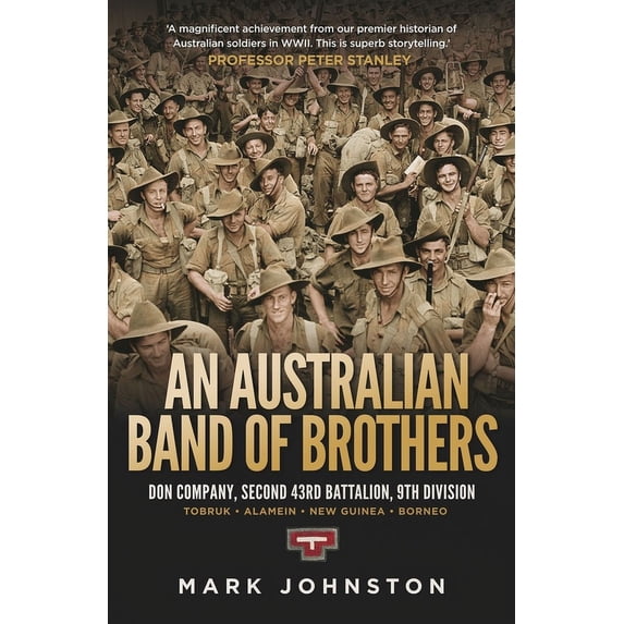 An Australian Band of Brothers: Don Company, Second 43rd Battalion, 9th Division, (Paperback)