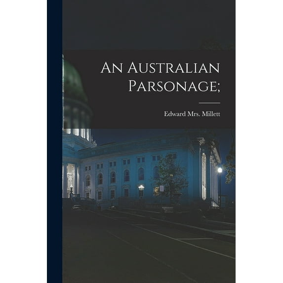 An Australian Parsonage; (Paperback)