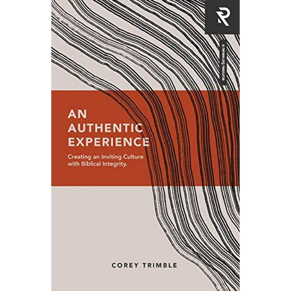 Pre-Owned An Authentic Experience: Creating an Inviting Culture with Biblical Integrity (Paperback) 1949921484 9781949921489
