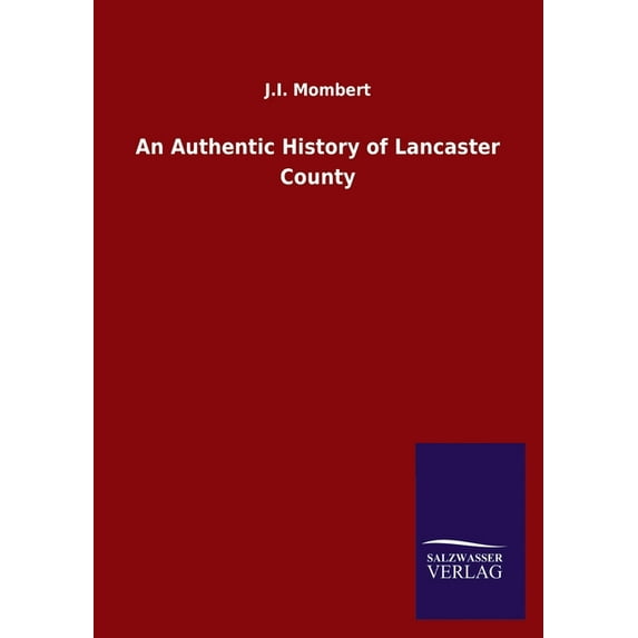 An Authentic History of Lancaster County (Paperback)
