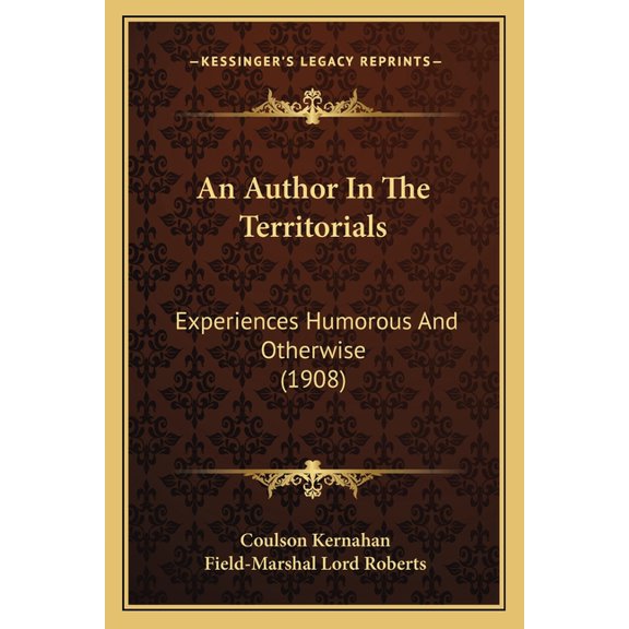 An Author In The Territorials : Experiences Humorous And Otherwise (1908) (Paperback)