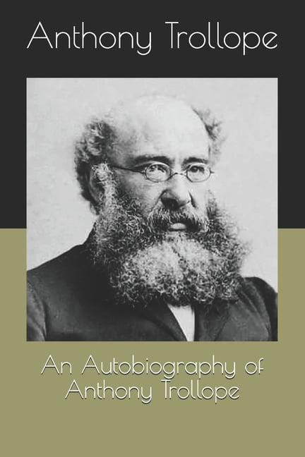 An Autobiography of Anthony Trollope (Paperback)