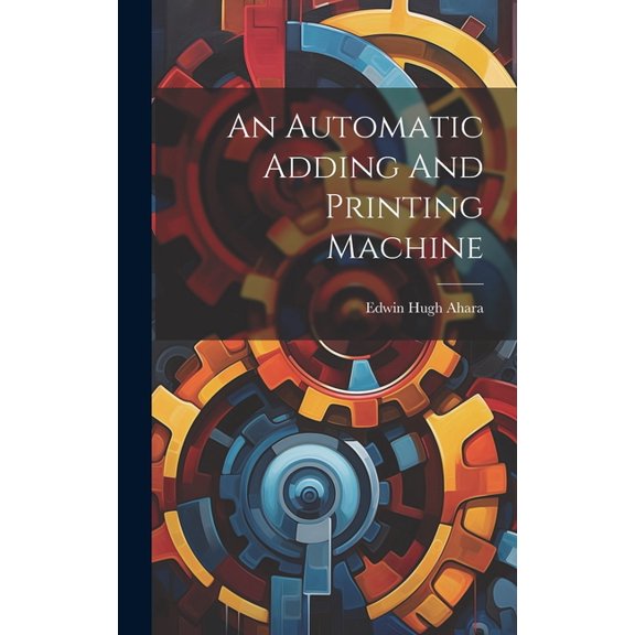 An Automatic Adding And Printing Machine (Hardcover)