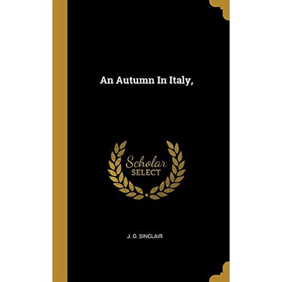 An Autumn In Italy, Hardcover 0530506408 9780530506401 J. D. Sinclair