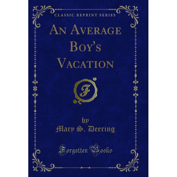 An Average Boy's Vacation (Classic Reprint)