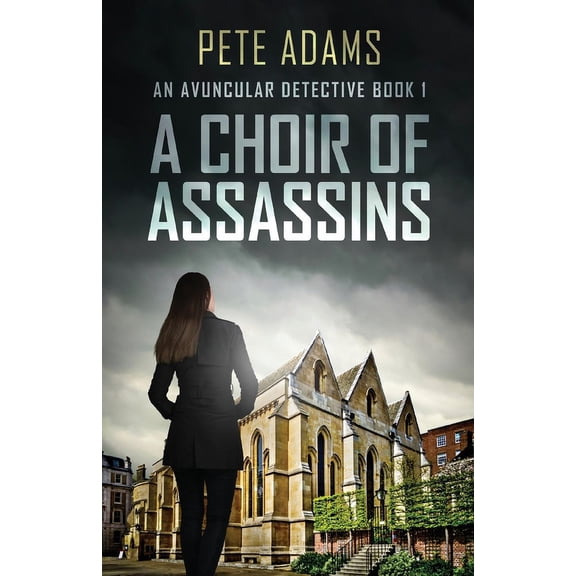 An Avuncular Detective: A Choir Of Assassins (Paperback)