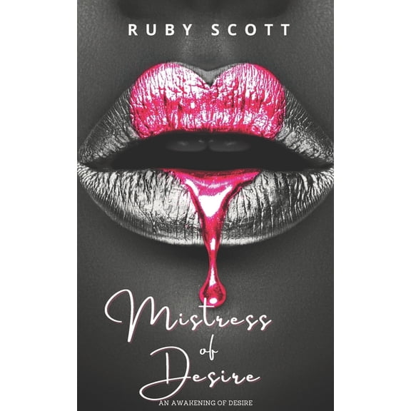 An Awakening of Desire Mistress of Desire: A sapphic Novel of Lesbian Erotic Romance, Book 3, (Paperback)