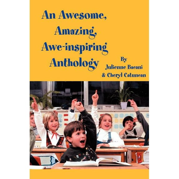 An Awesome, Amazing, Awe-inspiring Anthology, (Paperback)