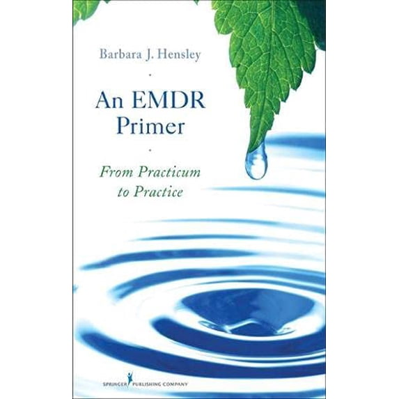 Pre-Owned An EMDR Primer: From Practicum to Practice (Hardcover) 0826119867 9780826119865