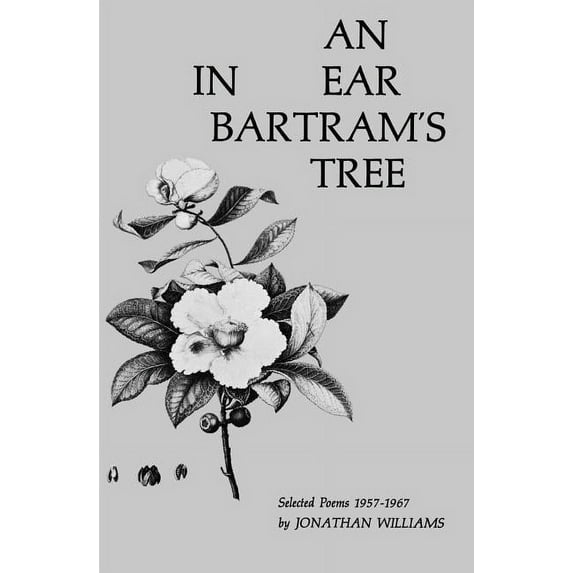 An Ear in Bartram's Tree: Selected Poems 1957-1967, (Paperback)