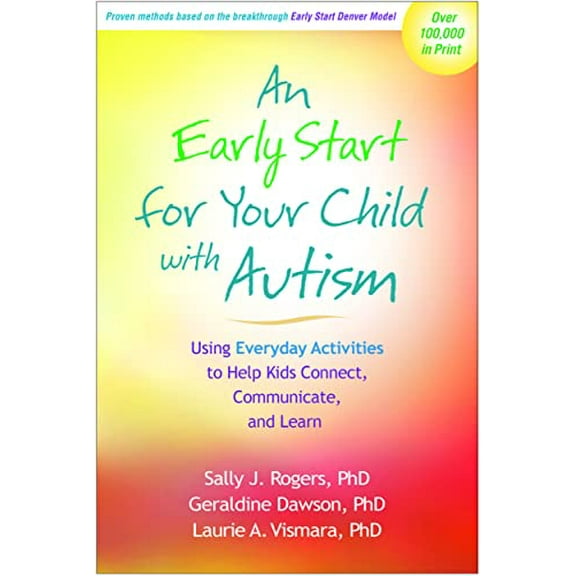 Pre-Owned An Early Start for Your Child with Autism: Using Everyday Activities to Help Kids Connect, Communicate, and Learn (Paperback) 160918470X 9781609184704