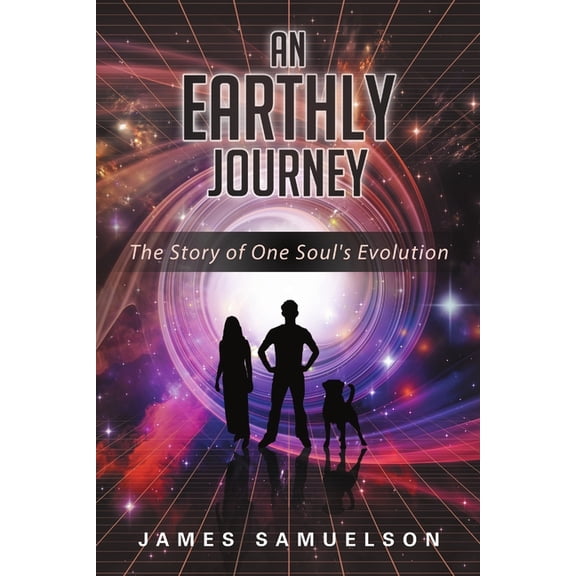 An Earthly Journey: The Story of One Soul's Evolution, (Paperback)