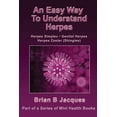 thumbnail image 1 of An Easy Way To Understand Herpes Mini Health Series Paperback 154671992X 9781546719922 Brian B Jacques, 1 of 1