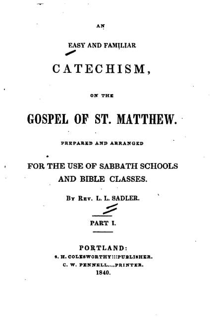 An Easy and Familiar Catechism on the Gospel of St. Matthew - Part I
