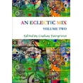 thumbnail image 1 of An Eclectic Mix - Volume Two, (Paperback), 1 of 1
