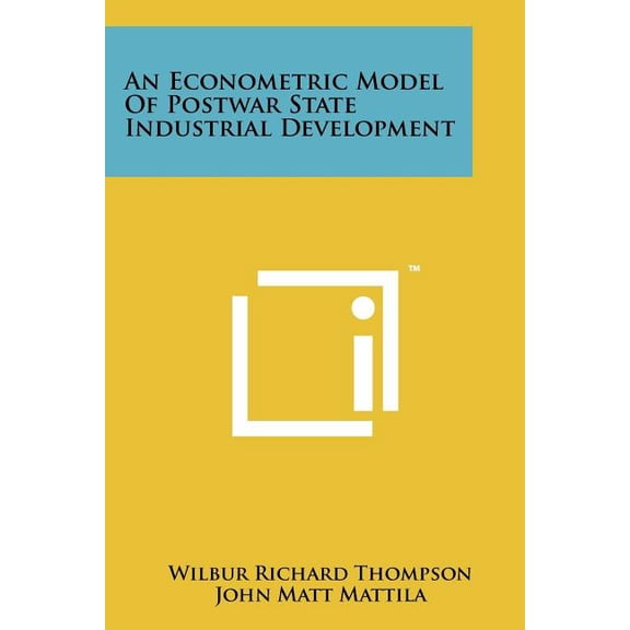 An Econometric Model of Postwar State Industrial Development Paperback