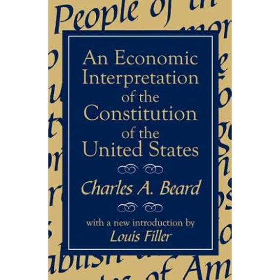 Pre-Owned An Economic Interpretation of the Constitution of the United States (Paperback) 0765804573 9780765804570