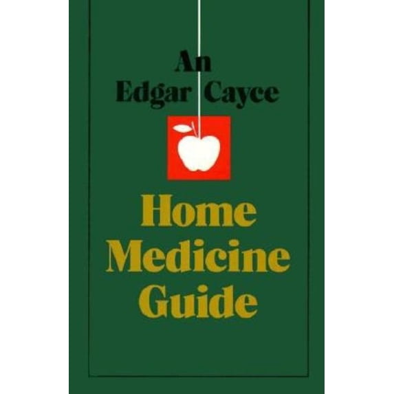 An Edgar Cayce Home Medicine Guide