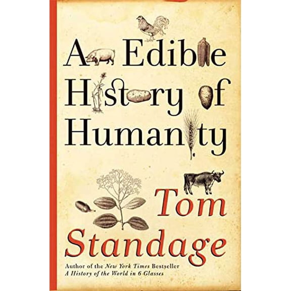 Pre-Owned An Edible History of Humanity (Hardcover) 0802715885 9780802715883
