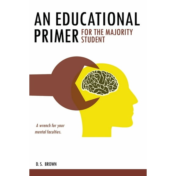 An Educational Primer For The Majority Student (Paperback)