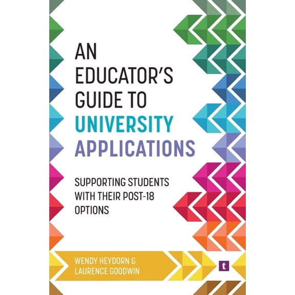 An Educator's Guide to University Applications, (Paperback)