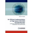 thumbnail image 1 of An Efficient Implementation of High-Speed JPEG2000 Encoder/Decoder (Paperback), 1 of 1