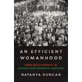 thumbnail image 1 of An Efficient Womanhood: Women and the Making of the Universal Negro Improvement Association, (Paperback), 1 of 1