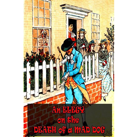 An Elegy on the Death of a Mad Dog