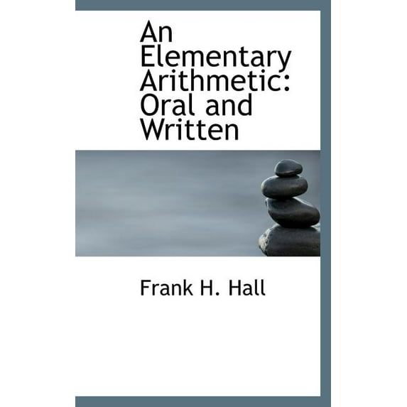 An Elementary Arithmetic : Oral and Written (Hardcover)