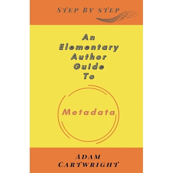 An Elementary Author Guide To: Metadata, (Paperback)