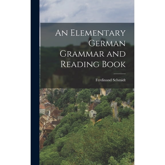 An Elementary German Grammar and Reading Book, (Hardcover)