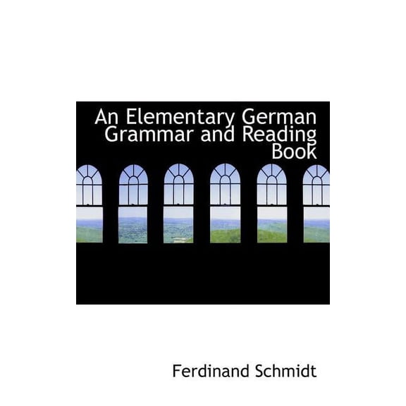 An Elementary German Grammar and Reading Book Paperback