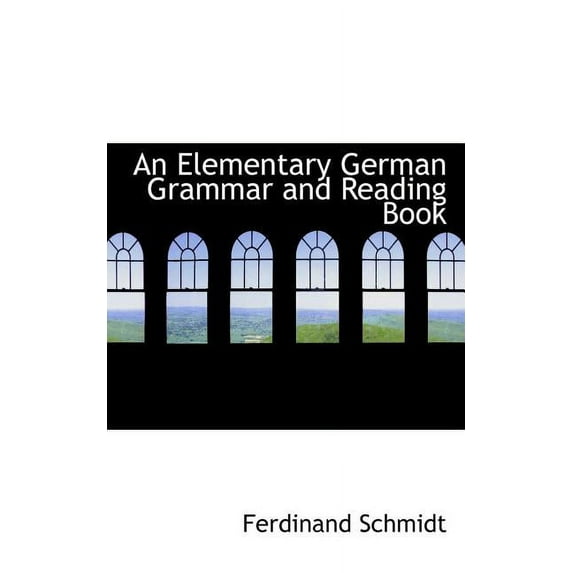 An Elementary German Grammar and Reading Book (Paperback)