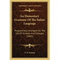 thumbnail image 1 of An Elementary Grammar Of The Italian Language : Progressively Arranged For The Use Of Schools And Colleges (1865) (Paperback), 1 of 1