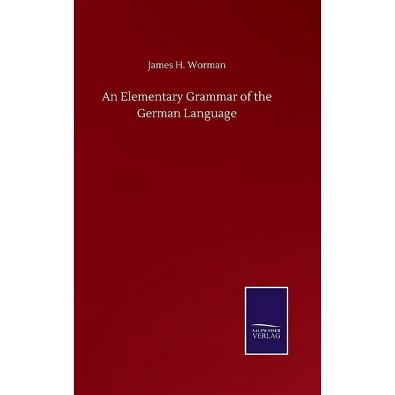 An Elementary Grammar of the German Language (Hardcover)