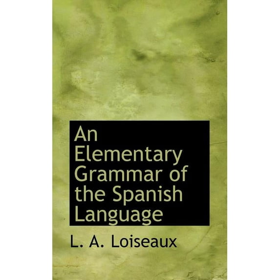 An Elementary Grammar of the Spanish Language (Paperback)