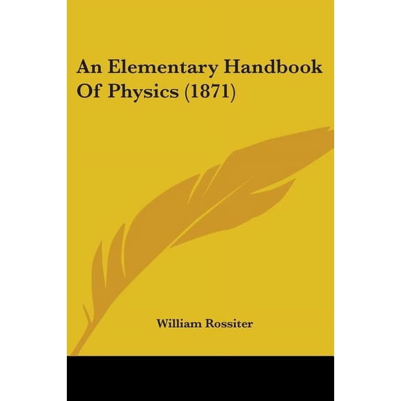 An Elementary Handbook Of Physics (1871) (Paperback)