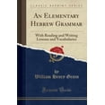 thumbnail image 1 of An Elementary Hebrew Grammar : With Reading and Writing Lessons and Vocabularies (Classic Reprint), 1 of 1