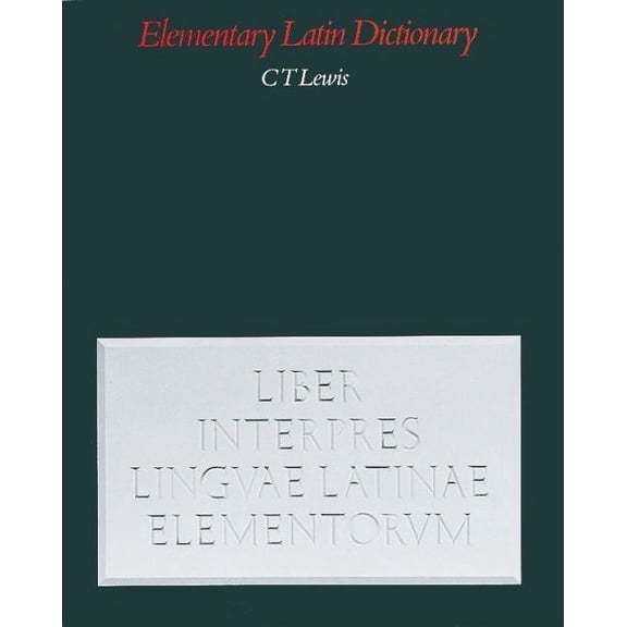 An Elementary Latin Dictionary: With Brief Helps for Latin Readers, (Hardcover)