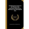 thumbnail image 1 of An Elementary Lecture on the Theory of Life Assurance, Delivered at a Meeting of The Birmingham Insu (Hardcover), 1 of 1