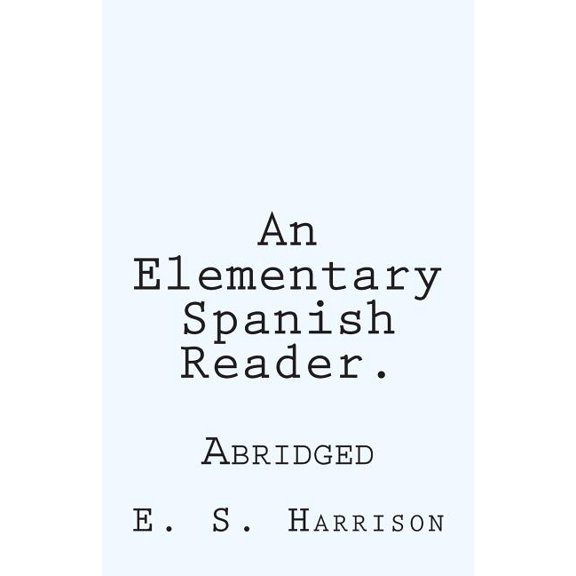 An Elementary Spanish Reader.: Abridged, (Paperback)