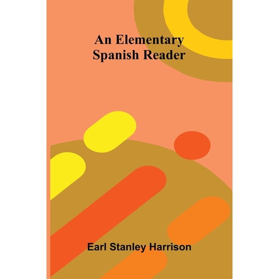 An Elementary Spanish Reader, (Paperback)
